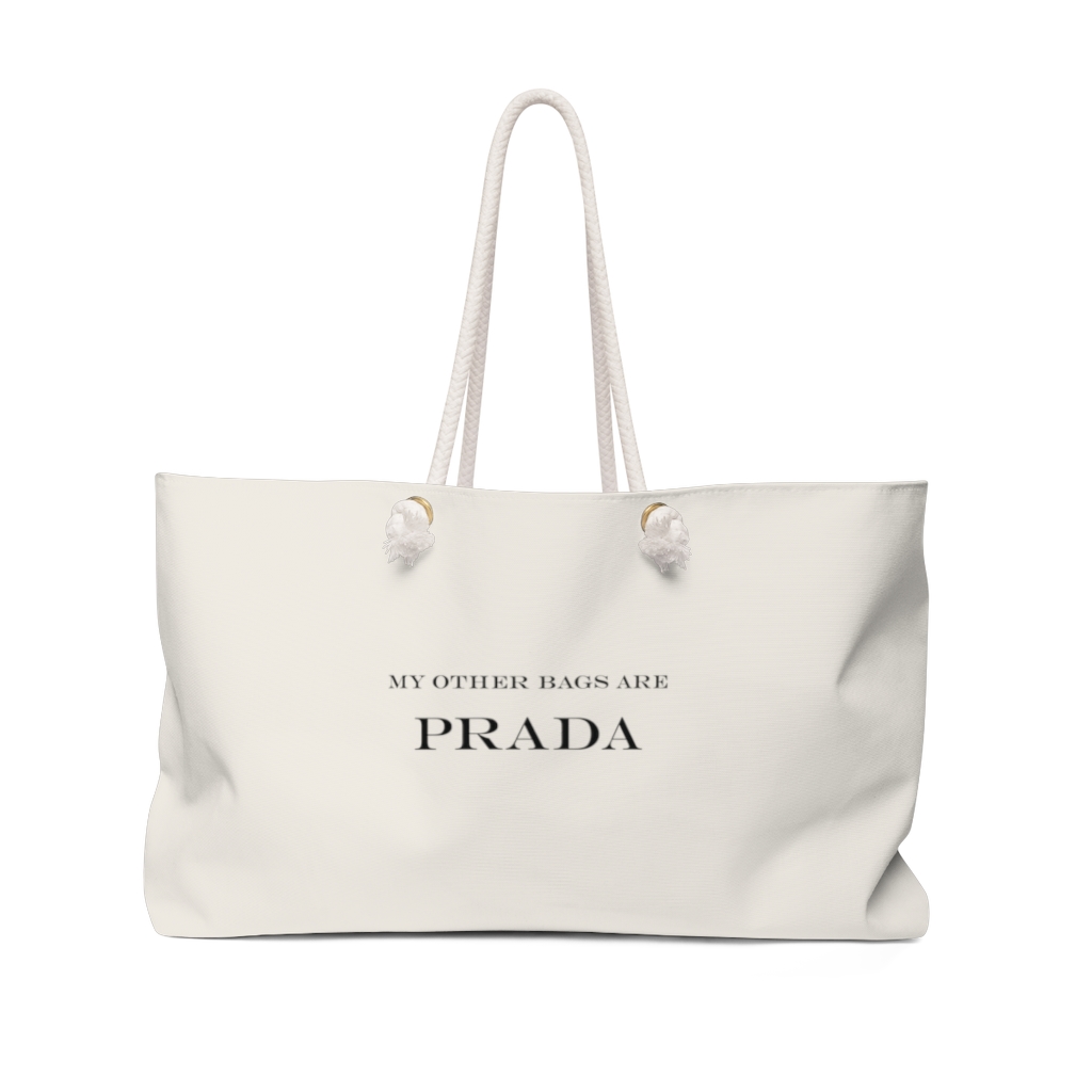 All My Other Bags Are Prada Weekender Bag Noble Days